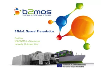 B2MoS:  General  Presenta1on    Eva  Prez    WIDERMOS  Final  Conference