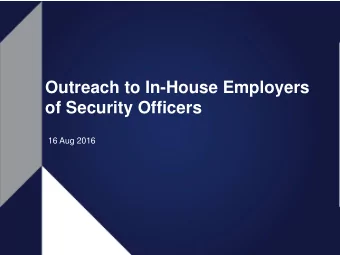 Outreach to In-House Employers  of Security Officers  16 Aug 2016  Programme  Item  By  e2i