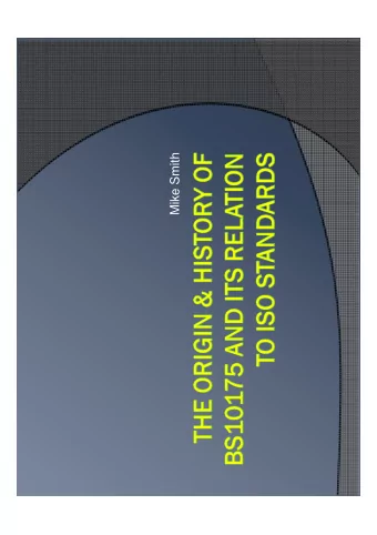 Mike Smith  DD175: 1988  BS10175: 2001  ISO 10381 series  ISO/CEN 10381 Mark II  DD175: