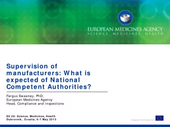 Supervision of  m anufacturers: W hat is  expected of National  Com petent Authorities?  Fergus