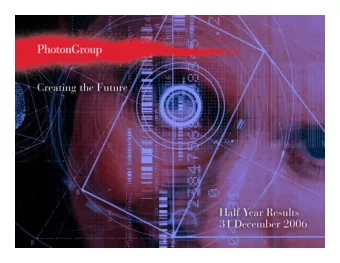 Photon Group Limited 2007 Interim Results Photon Group Limited 2007 Half Year Results  1.  Overview