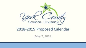 2018-2019 Proposed Calendar  May 7, 2018  Background  Regional Calendar Committee  York