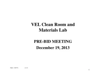 VEL Clean Room and  Materials Lab  PRE-BID MEETING  December 19, 2013  FILE: 1300733-  -12.10  1