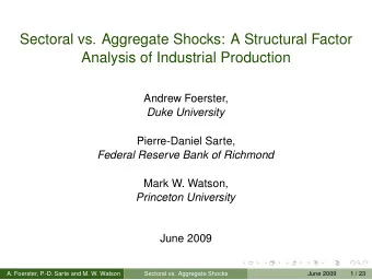 Sectoral vs. Aggregate Shocks: A Structural Factor  Analysis of Industrial Production  Andrew