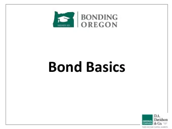 Bond Basics  What is a Bond?  Bail Bond  Gold Bond  James Bond  Municipal Bond  What is a Bond?  A