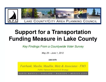 Support for a Transportation  Funding Measure in Lake County  Key Findings From a Countywide Voter