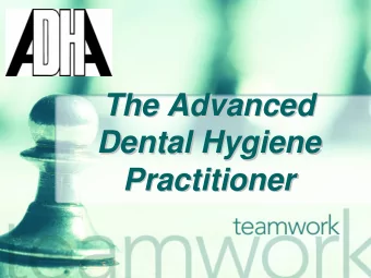 The Advanced  The Advanced  Dental Hygiene  Dental Hygiene  Practitioner  Practitioner  ADHA