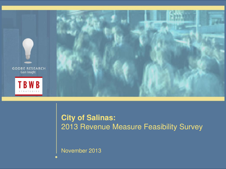city of salinas 2013 revenue measure feasibility survey