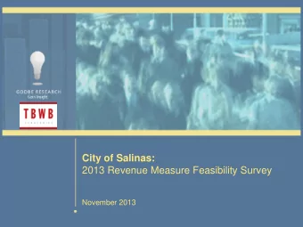City of Salinas:  2013 Revenue Measure Feasibility Survey  November 2013  Study Overview  Overview