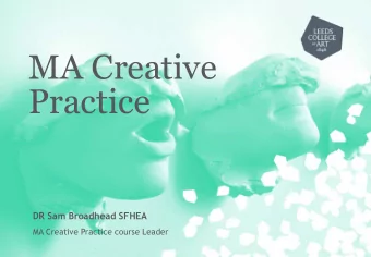 MA Creative  Practice  DR Sam Broadhead SFHEA  MA Creative Practice course Leader  MA Creative