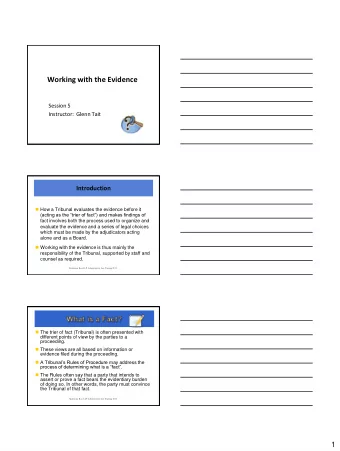 Working with the Evidence  Session 5  Instructor:  Glenn Tait  Introduction  How a Tribunal