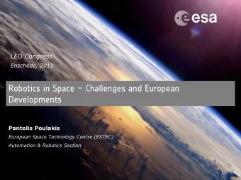LEO Congress  Enschede, 2011  Robotics in Space   Challenges and European  Developments