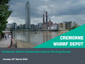 Cremorne Wharf Community Liaison Working Group Tuesday 10 th March 2020  1  Agenda  Welcome