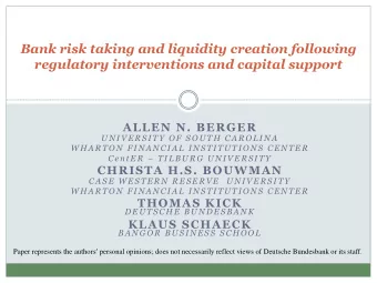 Bank risk taking and liquidity creation following  regulatory interventions and capital support