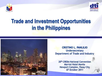 Trade and Investment Opportunities  in the Philippines  CRISTINO L. PANLILIO  Undersecretary