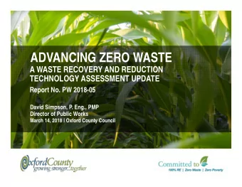 ADVANCING ZERO WASTE  A WASTE RECOVERY AND REDUCTION  TECHNOLOGY ASSESSMENT UPDATE  Report No. PW