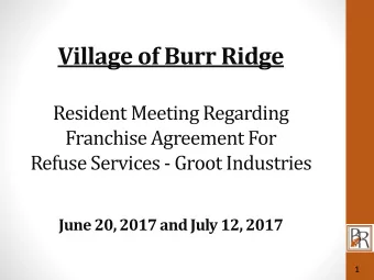Village of Burr Ridge  Resident Meeting Regarding  Franchise Agreement For  Refuse Services - Groot
