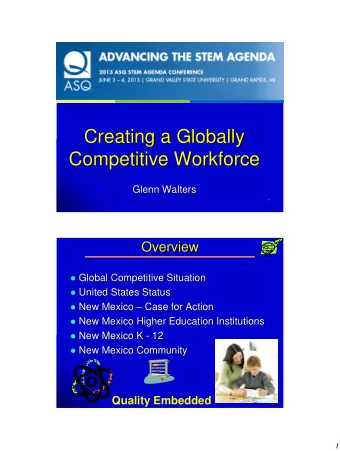 Creating a Globally  Competitive Workforce  Glenn Walters  1  Overview  Global Competitive