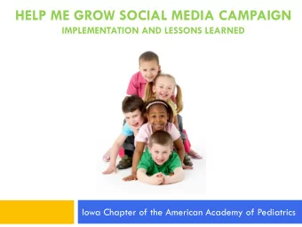 HELP ME GROW SOCIAL MEDIA CAMPAIGN IMPLEMENTATION AND LESSONS LEARNED  Iowa Chapter of the American