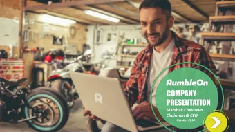 COMPANY  PRESENTATION  Marshall Chesrown  Chairman &amp; CEO  October 2018  RumbleOn is changing