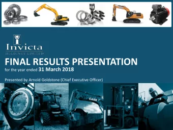FINAL RESULTS PRESENTATION for the year ended 31 March 2018  Presented by Arnold Goldstone (Chief
