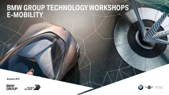 BMW GROUP TECHNOLOGY WORKSHOPS  E-MOBILITY  December 2016 BMW GROUPS ELECTRIFICATION PATHWAY.