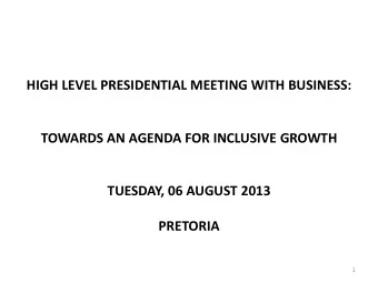 HIGH LEVEL PRESIDENTIAL MEETING WITH BUSINESS:  TOWARDS AN AGENDA FOR INCLUSIVE GROWTH  TUESDAY, 06