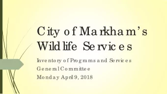 City o f Ma rkha m s  Wildlife  Se rvic e s  I  nve nto ry o f Pro g ra ms a nd Se rvic e s  Ge
