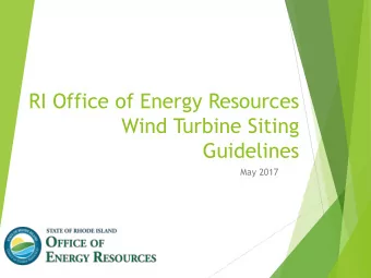 RI Office of Energy Resources  Wind Turbine Siting  Guidelines  May 2017  Overview 1. Benefits of