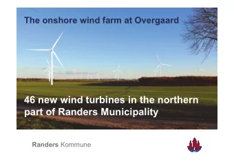46 new wind turbines in the northern  part of Randers Municipality Randers Kommune  Program  By