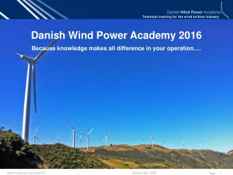 Danish Wind Power Academy 2016  Because knowledge makes all difference in your operation.
