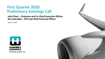 First Quarter 2020  Preliminary Earnings Call John Plant  Chairman and Co-Chief Executive