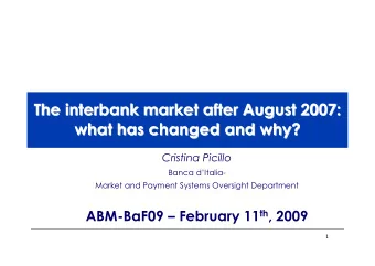 The interbank market after August 2007:  The interbank market after August 2007:  what has changed