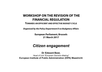 Citizen engagement  Dr Edward Best,  Head of Unit European Decision-Making  European