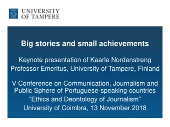 Big stories and small achievements  Keynote presentation of Kaarle Nordenstreng  Professor