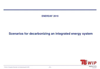 Scenarios for decarbonizing an integrated energy system  ENERDAY 2019  - 1 -  TU Berlin, Fachgebiet