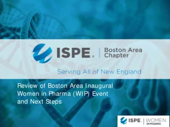 Review of Boston Area Inaugural  Women in Pharma (WIP) Event  and Next Steps  Review of Inaugural