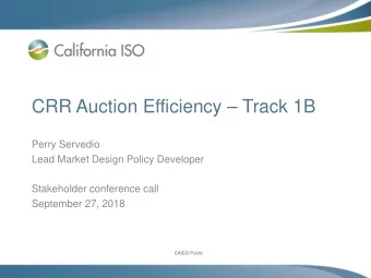 CRR Auction Efficiency  Track 1B  Perry Servedio  Lead Market Design Policy Developer