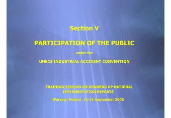 Section V  PARTICIPATION OF THE PUBLIC  under the  UNECE INDUSTRIAL ACCIDENT CONVENTION  TRAINING