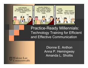 Practice-Ready Millennials:  Technology Training for Efficient  and Effective Communication  Dionne