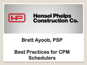 Brett Ayoob, PSP  Best Practices for CPM  Schedulers  // Introduction The Corporate Teams Plan