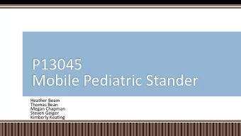 P13045  Mobile Pediatric Stander  Heather Beam  Thomas Bean  Megan Chapman  Steven Geiger  Kimberly