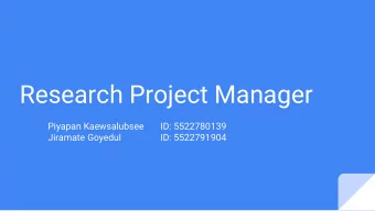 Research Project Manager  Piyapan Kaewsalubsee  ID: 5522780139  Jiramate Goyedul  ID: 5522791904