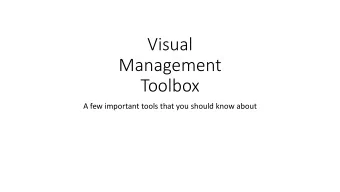 Visual  Management  Toolbox  A few important tools that you should know about  Bio  Graduated
