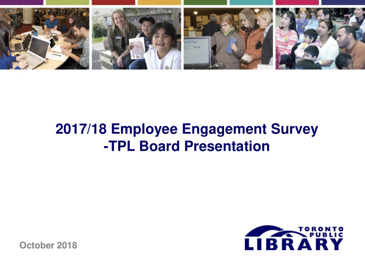 2017 18 employee engagement survey tpl board presentation
