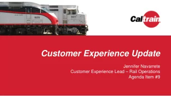 Customer Experience Update  Jennifer Navarrete  Customer Experience Lead  Rail Operations