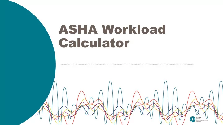 asha workload