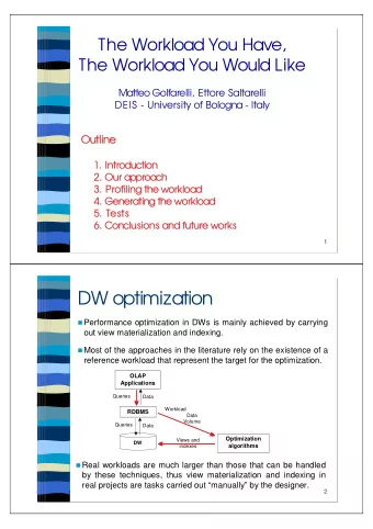 DW optimization  Performance optimization in DWs is mainly achieved by carrying  out view