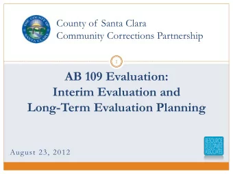 Interim Evaluation and  Long-Term Evaluation Planning  August 23, 2012  Agenda  2  Introductions