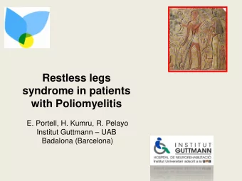syndrome in patients  with Poliomyelitis  E. Portell, H. Kumru, R. Pelayo Institut Guttmann  UAB